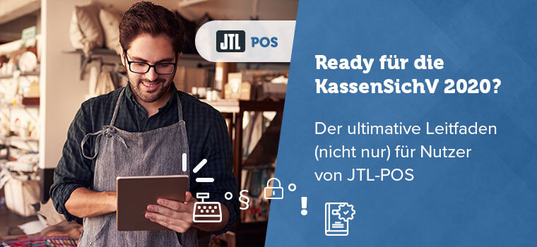 Ready für die KassenSichV 2020? Der ultimative Leitfaden (nicht nur) für Nutzer von JTL-POS