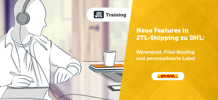 Neue Features in JTL-Shipping zu DHL: Warenpost, Filial-Routing und personalisierte Label