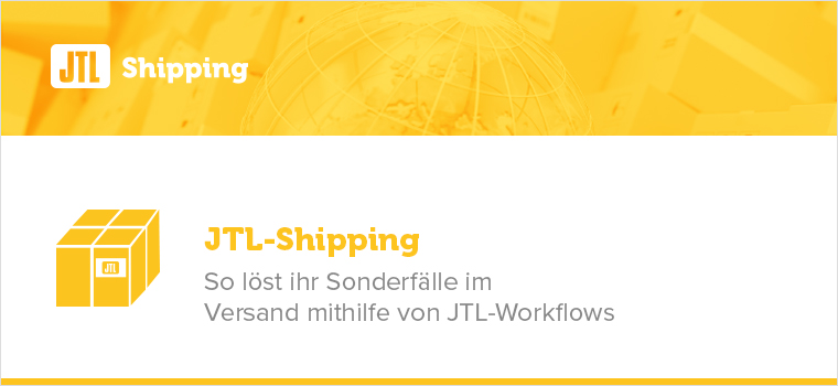 JTL-Shipping-Prozesse mit Workflows automatisieren