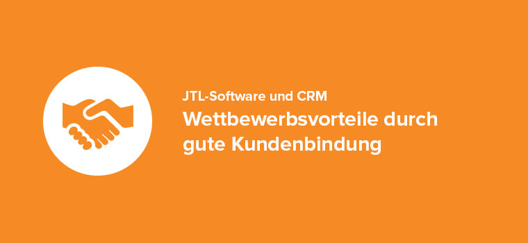 Customer Relationship Management mit JTL-Wawi und JTL-Shop