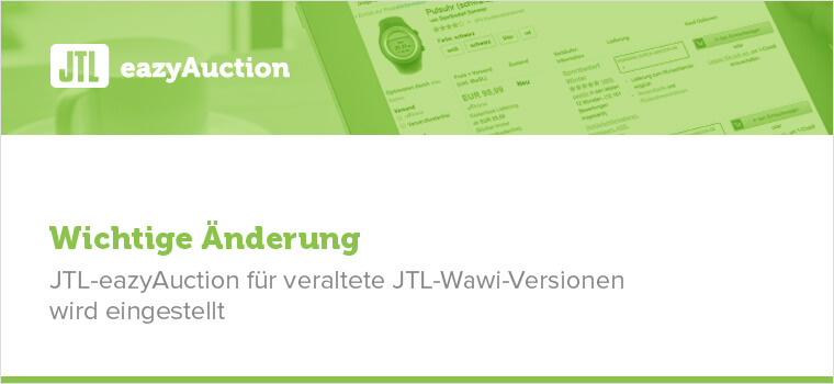 JTL-eazyAuction für veraltete JTL-Wawi wird Anfang 2018 eingestellt