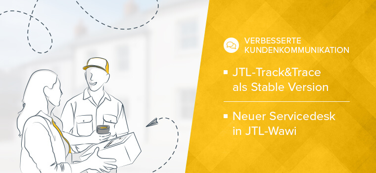 Verbesserte Kundenkommunikation: Mit JTL-Track&Trace und dem neuen Servicedesk