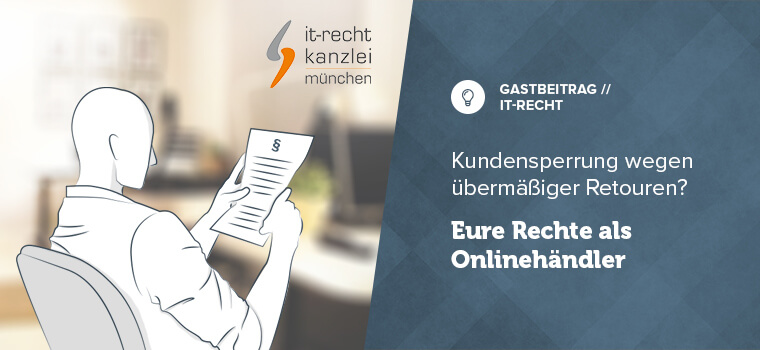 Zu viele Retouren? Über die Zulässigkeit von Kundensperrungen wegen übermäßiger Rücksendungen