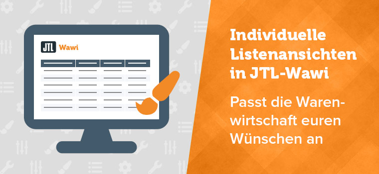 ListView-Extensions in JTL-Wawi – So nutzt ihr individuelle Listenansichten