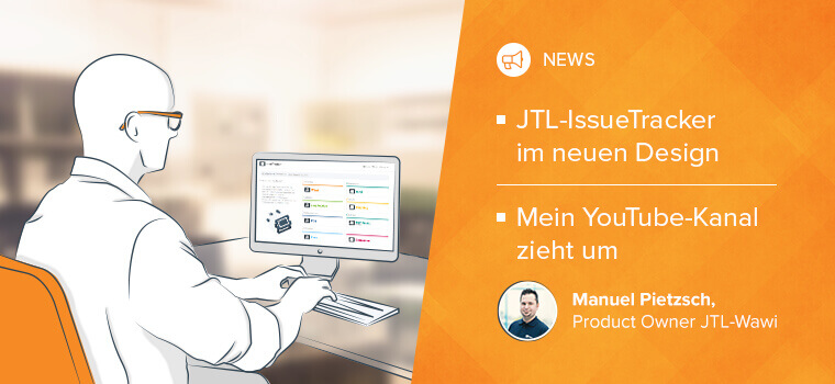 News: JTL-IssueTracker im neuen Design & Mein Youtube-Kanal zieht um