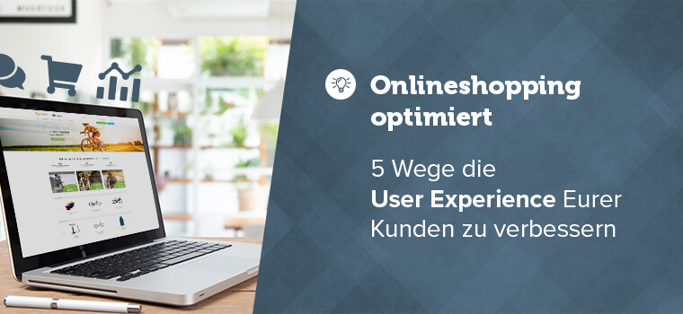 Optimizing user experience: 5 ways to improve your customers’ user experience