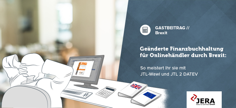 Geänderte Finanzbuchhaltung für Onlinehändler durch Brexit: So meistert Ihr sie mit JTL-Wawi und JTL 2 DATEV