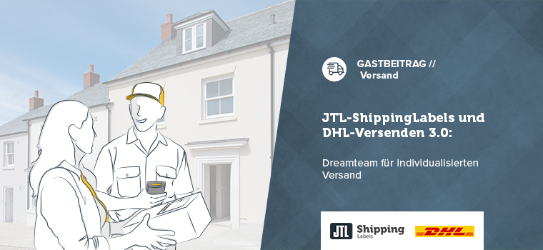 JTL-ShippingLabels und DHL-Versenden 3.0: Dreamteam für individualisierten Versand