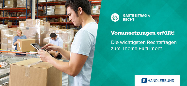 Fulfillment & Recht: Das solltet Ihr wissen!
