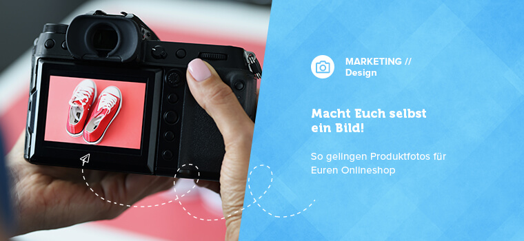 Produktfotografie für Onlineshops – darauf kommt es an