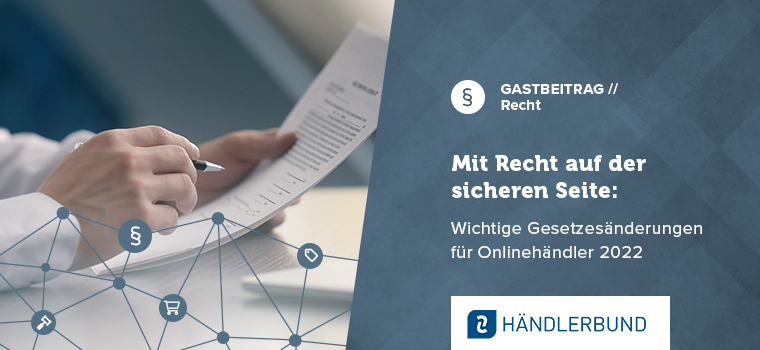 Recht 2022: Diese Gesetzesänderungen sollten Onlinehändler kennen