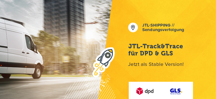 Euren Paketen auf der Spur – JTL-Track&Trace jetzt auch für DPD und GLS!
