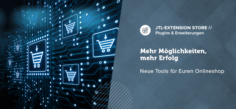 Neue Erweiterungen im JTL-Extension Store: Entdeckt den Mehrwert für Euren Shop!