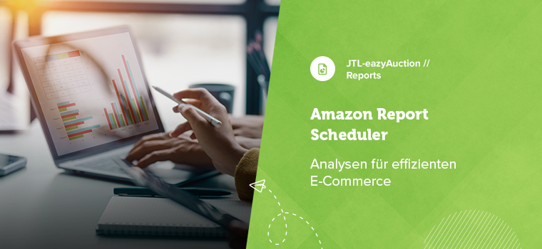 Mit Reportings den Umsatz steigern: JTL-Wawi ermöglicht Zugriff auf Amazon-Berichte