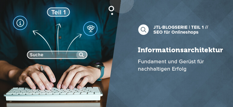 Informationsarchitektur im Onlineshop – eindeutige Wege für Besucher und Suchmaschinen
