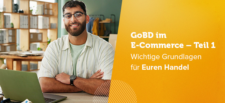 GoBD für Onlinehändler Teil 1 – Grundlagen